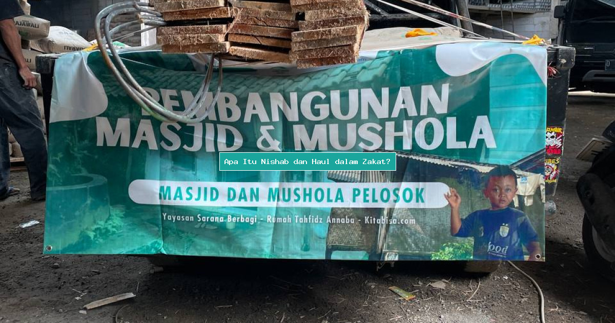 Apa Itu Nishab dan Haul dalam Zakat?